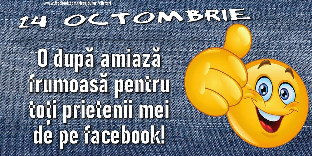 14 Octombrie - O după amiază frumoasă pentru toți prietenii mei de pe facebook!