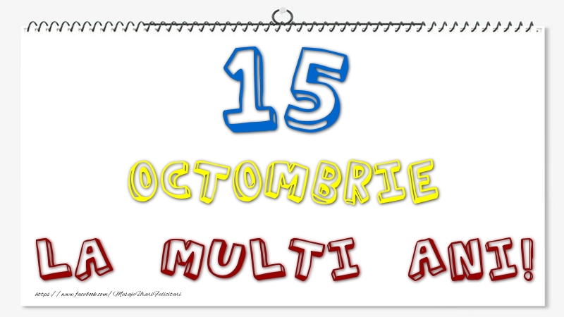 15 Octombrie - La multi ani!