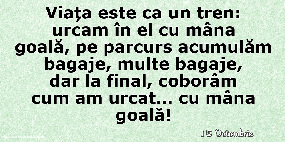 Felicitari de 15 Octombrie - 15 Octombrie - Viata este ca un tren