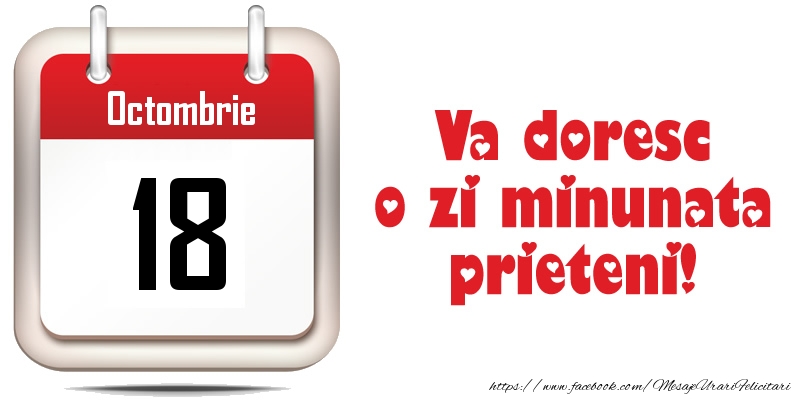 Octombrie 18 - Va doresc o zi minunata prieteni!