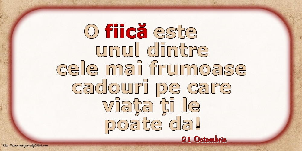 Felicitari de 21 Octombrie - 21 Octombrie - O fiică