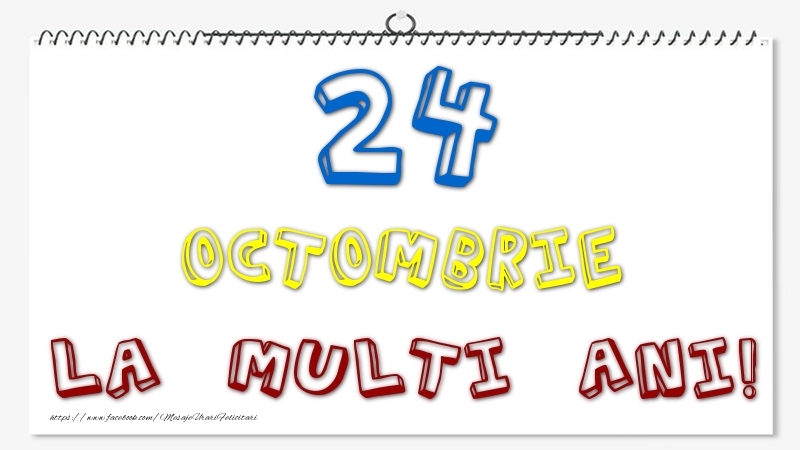 24 Octombrie - La multi ani!