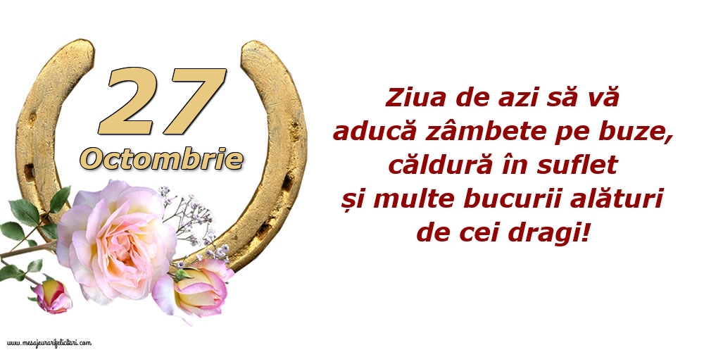 Ziua de azi să vă aducă zâmbete pe buze, căldură în suflet și multe bucurii alături de cei dragi!