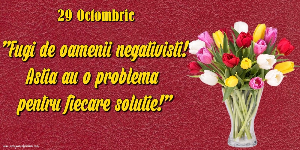 29.Octombrie Fugi de oamenii negativisti! Astia au o problemă pentru fiecare soluție!