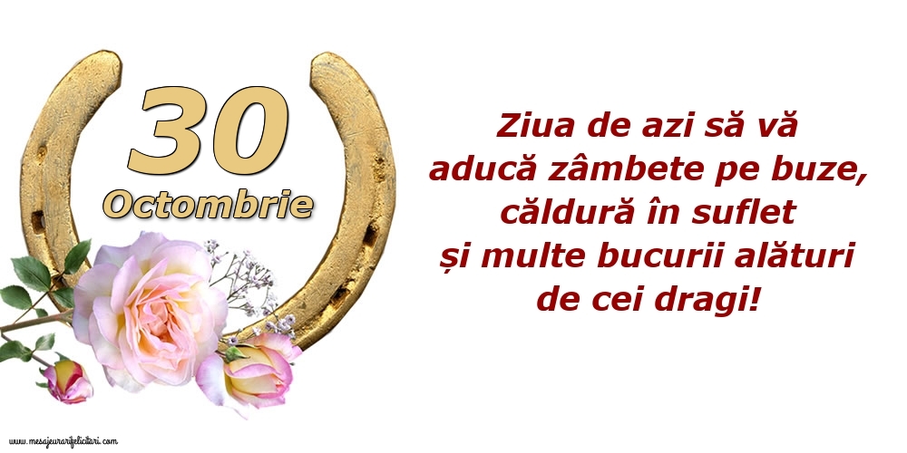 Ziua de azi să vă aducă zâmbete pe buze, căldură în suflet și multe bucurii alături de cei dragi!