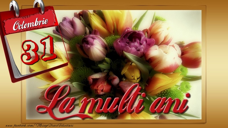 Felicitari de 31 Octombrie - La multi ani! 31 Octombrie