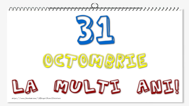 Felicitari de 31 Octombrie - 31 Octombrie - La multi ani!