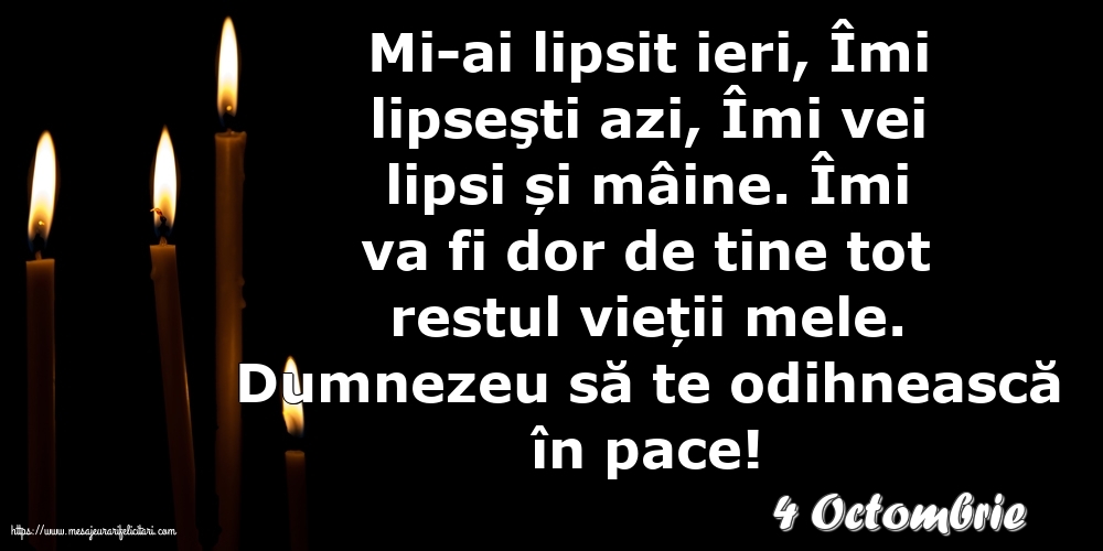 Felicitari de 4 Octombrie - 4 Octombrie - Dumnezeu să te odihnească în pace!