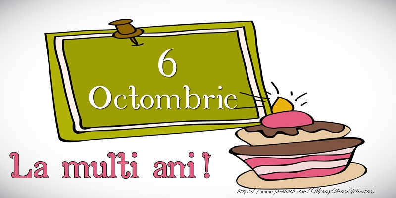 Octombrie 6 La multi ani!