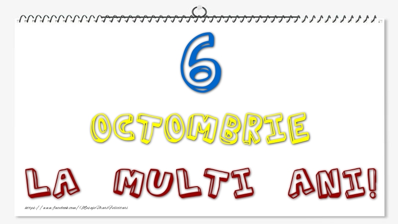 Felicitari de 6 Octombrie - 6 Octombrie - La multi ani!