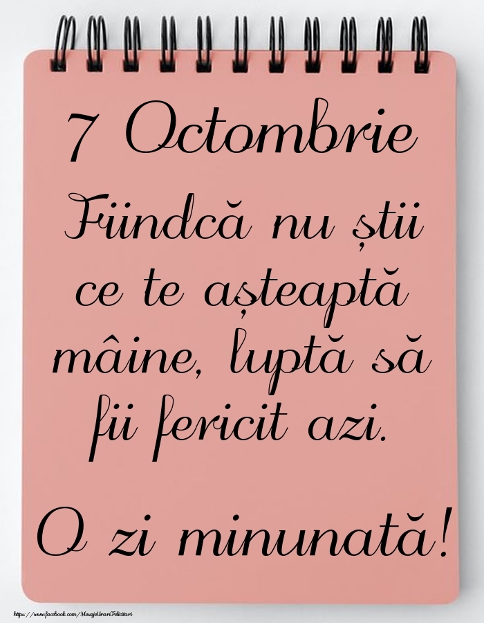 Felicitari de 7 Octombrie - Mesajul zilei -  7 Octombrie - O zi minunată!