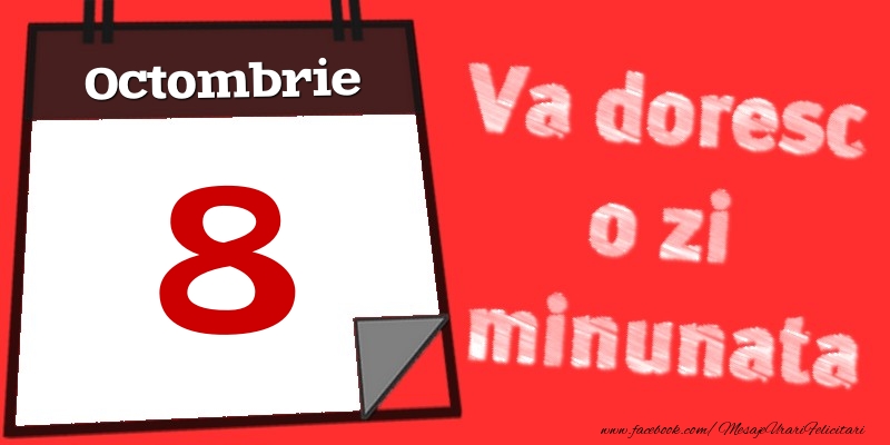 Felicitari de 8 Octombrie - Octombrie 8  Va doresc o zi minunata