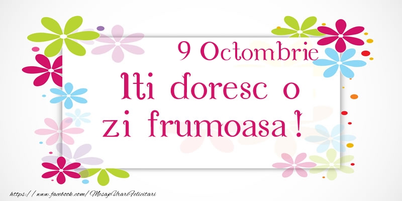 Octombrie 9 Iti doresc o zi frumoasa!