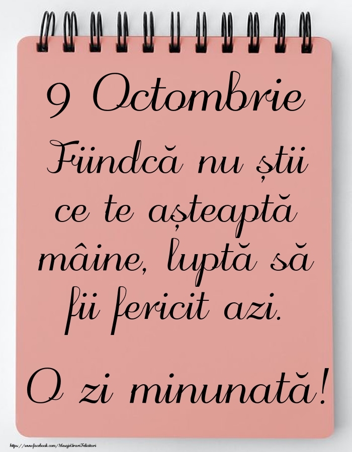 Mesajul zilei -  9 Octombrie - O zi minunată!