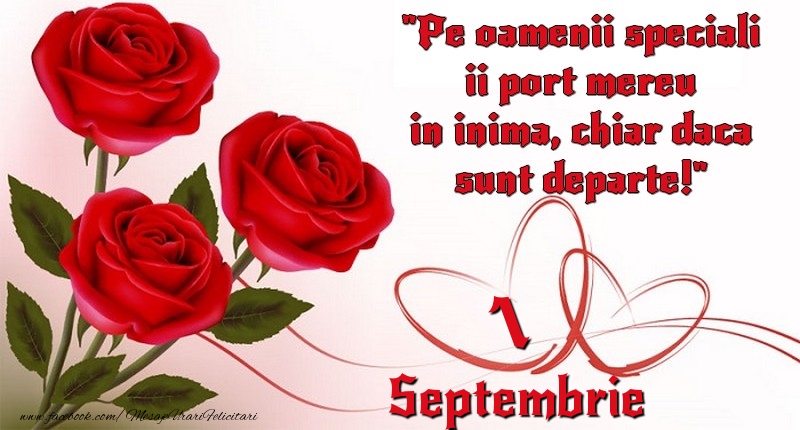 Felicitari de 1 Septembrie - Pe oamenii speciali ii port mereu in inima, chiar daca sunt departe! 1Septembrie