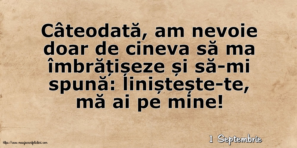 Felicitari de 1 Septembrie - 1 Septembrie - Liniștește-te, mă ai pe mine!
