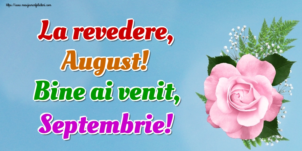 Felicitari de 1 Septembrie - La revedere, August! Bine ai venit, Septembrie!