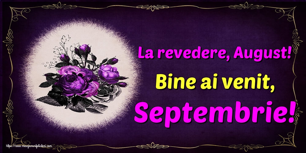 Felicitari de 1 Septembrie - La revedere, August! Bine ai venit, Septembrie!
