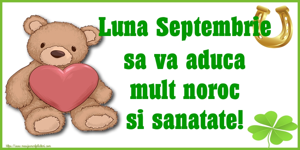 Felicitari de 1 Septembrie - Luna Septembrie sa va aduca mult noroc si sanatate!