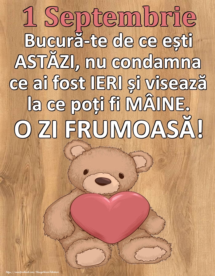 Felicitari de 1 Septembrie - Mesajul zilei de astăzi 1 Septembrie - O zi minunată!