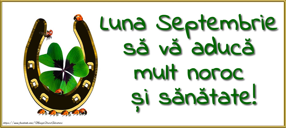 Felicitari de 1 Septembrie - Luna Septembrie să vă aducă mult noroc și sănătate!