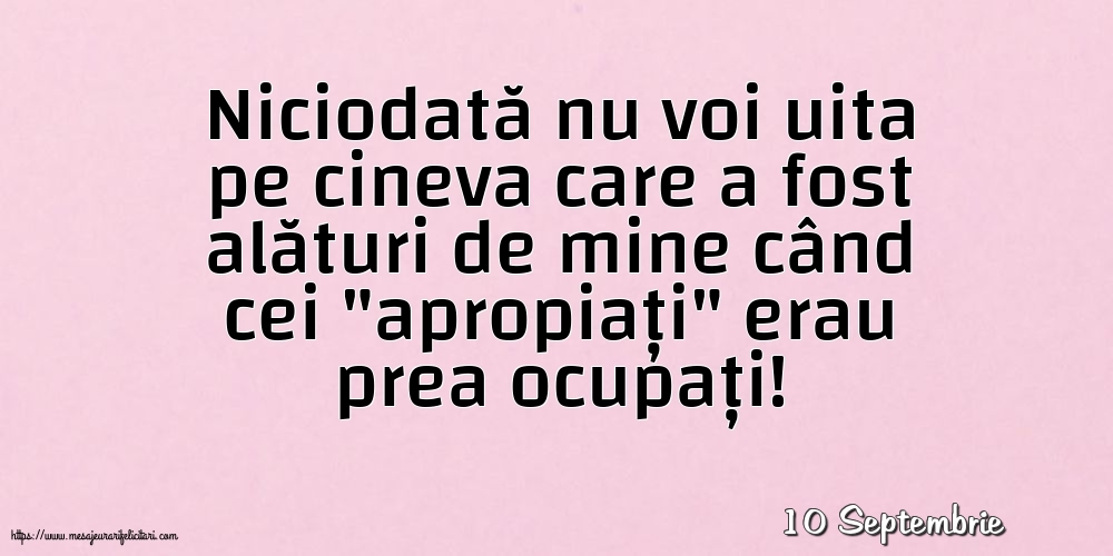 Felicitari de 10 Septembrie - 10 Septembrie - Niciodată nu voi uita