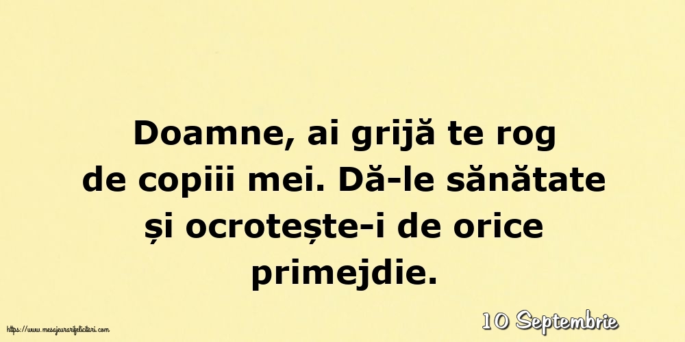 Felicitari de 10 Septembrie - 10 Septembrie - Doamne, ai grijă te rog de copiii mei