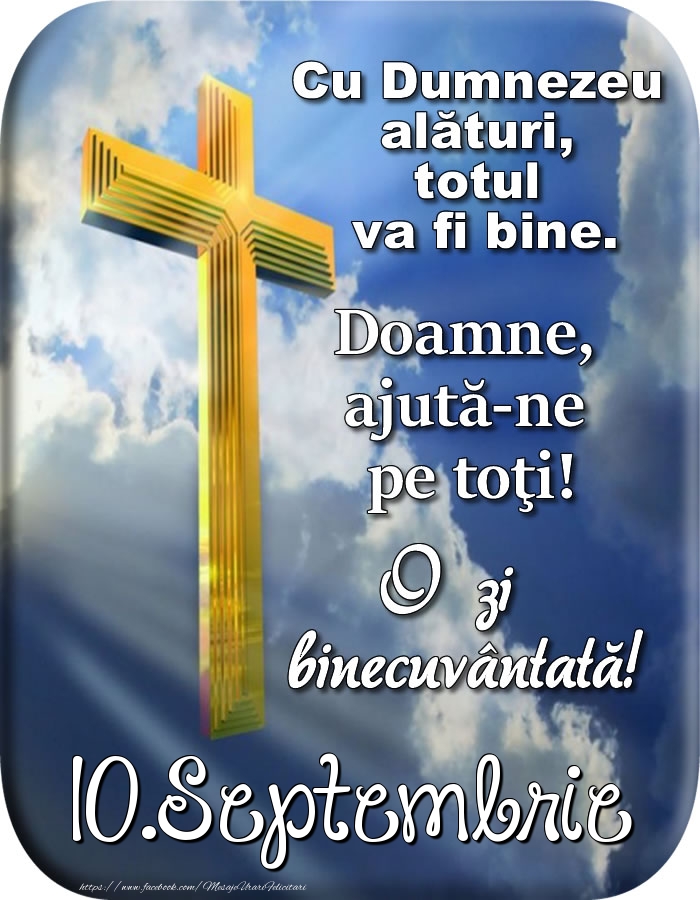 10.Septembrie - Doamne, ajută-ne pe toţi!