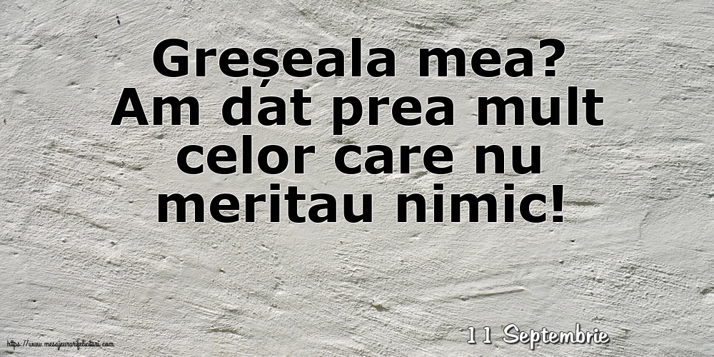 Felicitari de 11 Septembrie - 11 Septembrie - Greșeala mea?