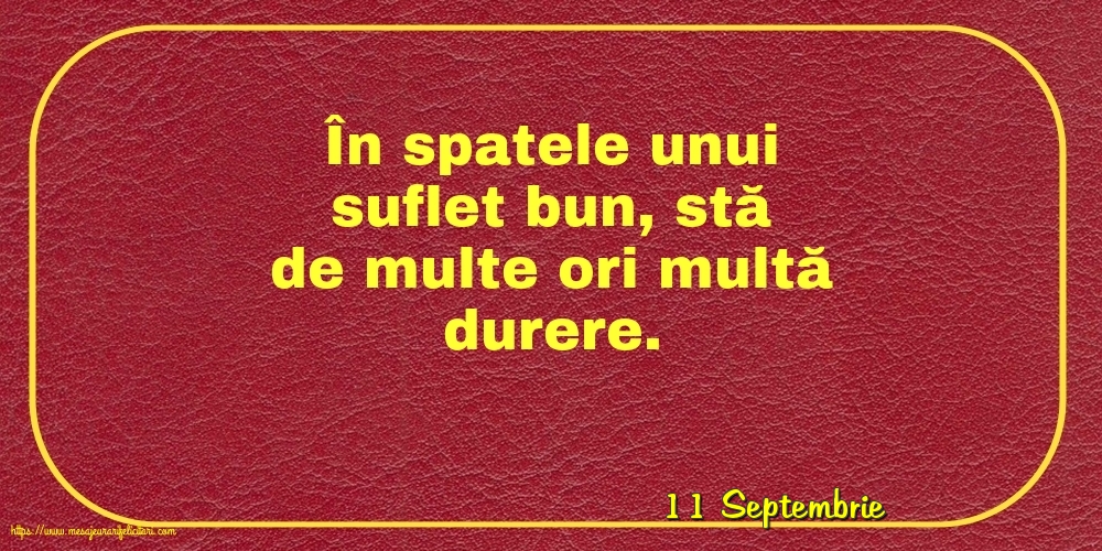 Felicitari de 11 Septembrie - 11 Septembrie - În spatele unui suflet bun