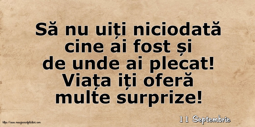 Felicitari de 11 Septembrie - 11 Septembrie - Viața iți oferă multe surprize!