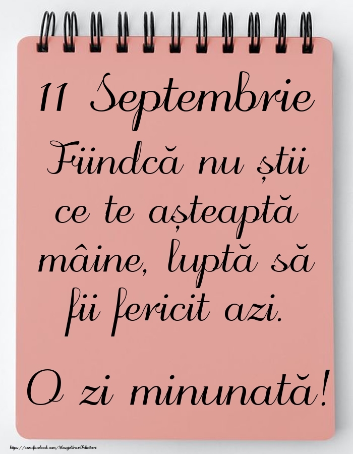 Mesajul zilei -  11 Septembrie - O zi minunată!