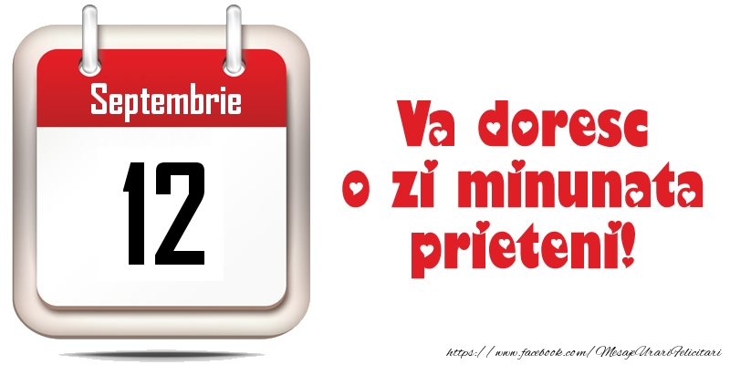Septembrie 12 - Va doresc o zi minunata prieteni!