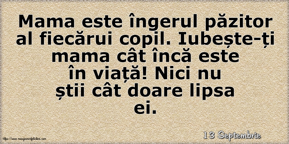 Felicitari de 13 Septembrie - 13 Septembrie - Mama este îngerul păzitor al fiecărui copil