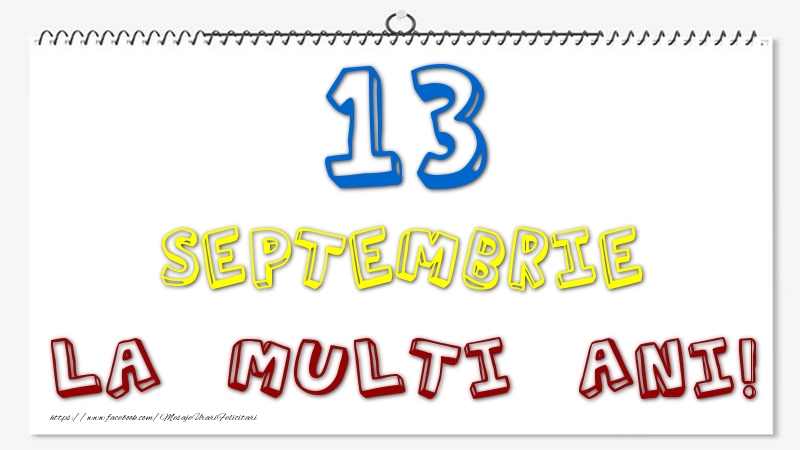 Felicitari de 13 Septembrie - 13 Septembrie - La multi ani!