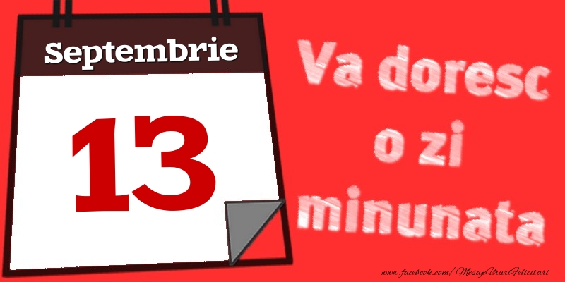Septembrie 13  Va doresc o zi minunata