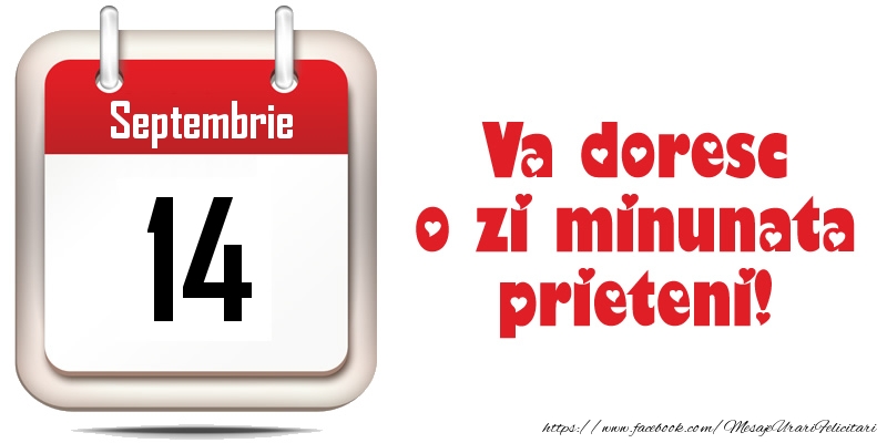 Septembrie 14 - Va doresc o zi minunata prieteni!