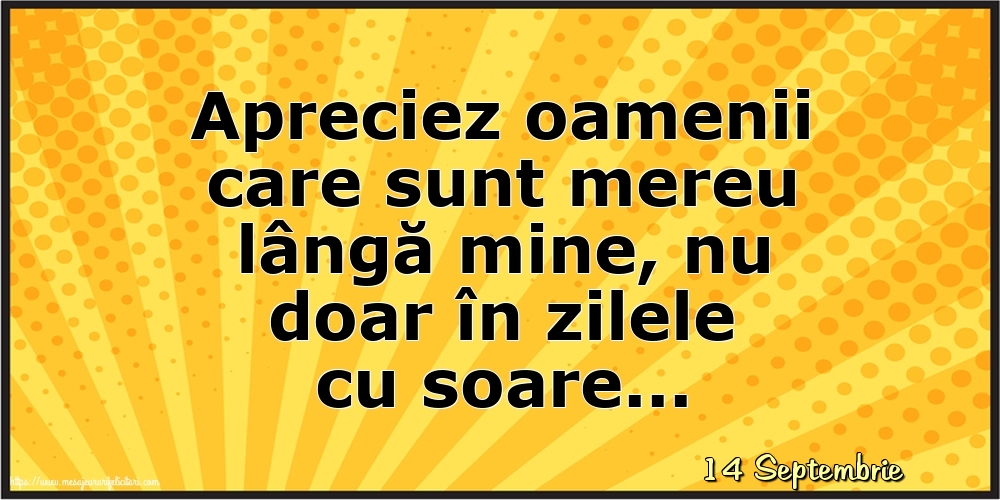 Felicitari de 14 Septembrie - 14 Septembrie - Apreciez oamenii