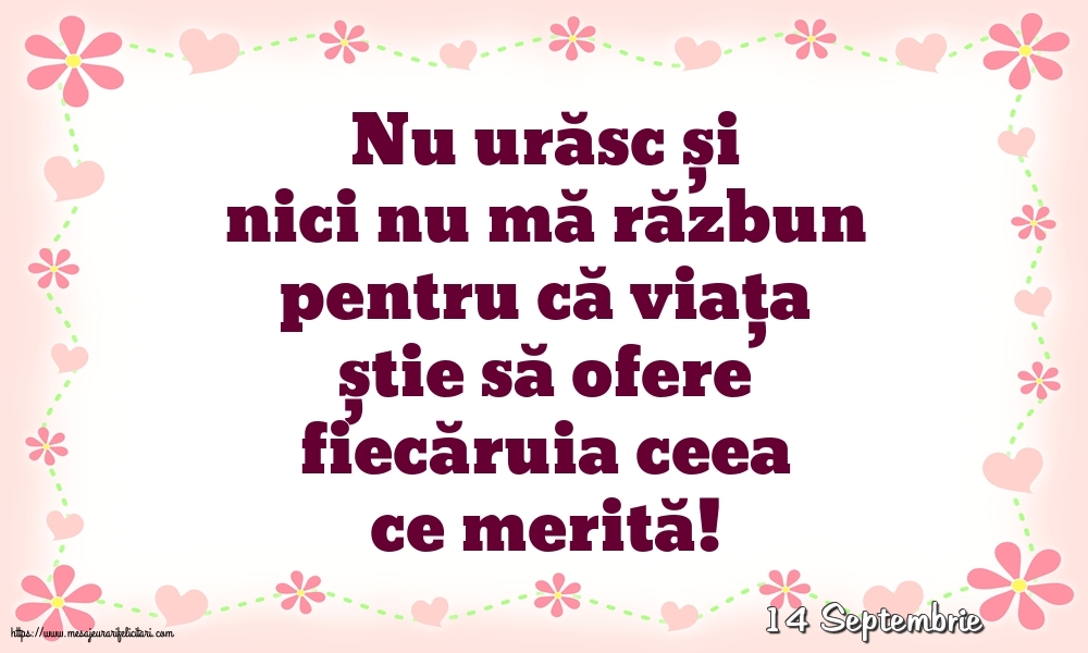 Felicitari de 14 Septembrie - 14 Septembrie - Nu urăsc și nici nu mă răzbun