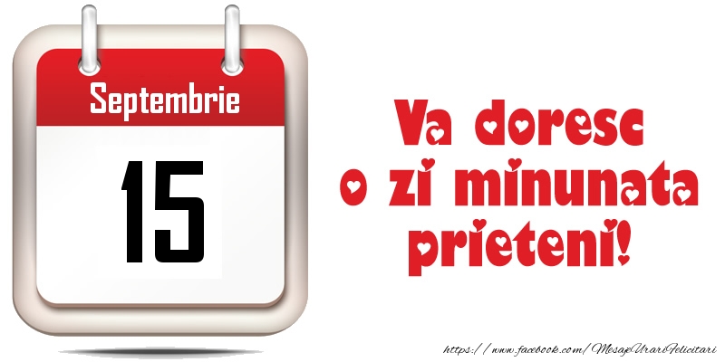 Septembrie 15 - Va doresc o zi minunata prieteni!
