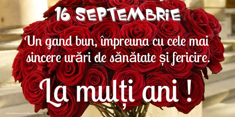 Felicitari de 16 Septembrie - 16 Septembrie - La multi ani!