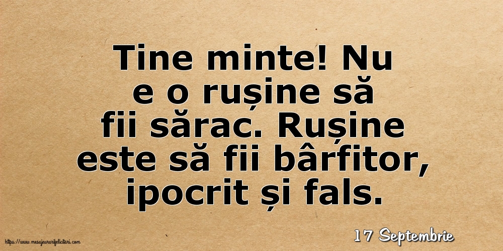 Felicitari de 17 Septembrie - 17 Septembrie - Nu e o rușine să fii sărac