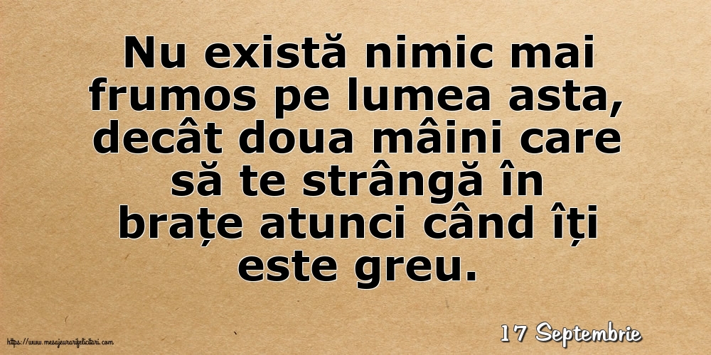 Felicitari de 17 Septembrie - 17 Septembrie - Nu există nimic mai frumos pe lumea asta