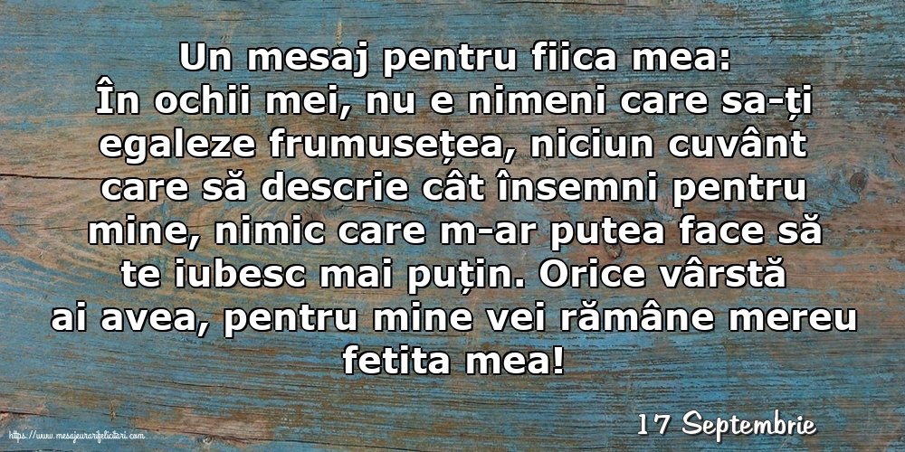 Felicitari de 17 Septembrie - 17 Septembrie - Un mesaj pentru fiica mea: