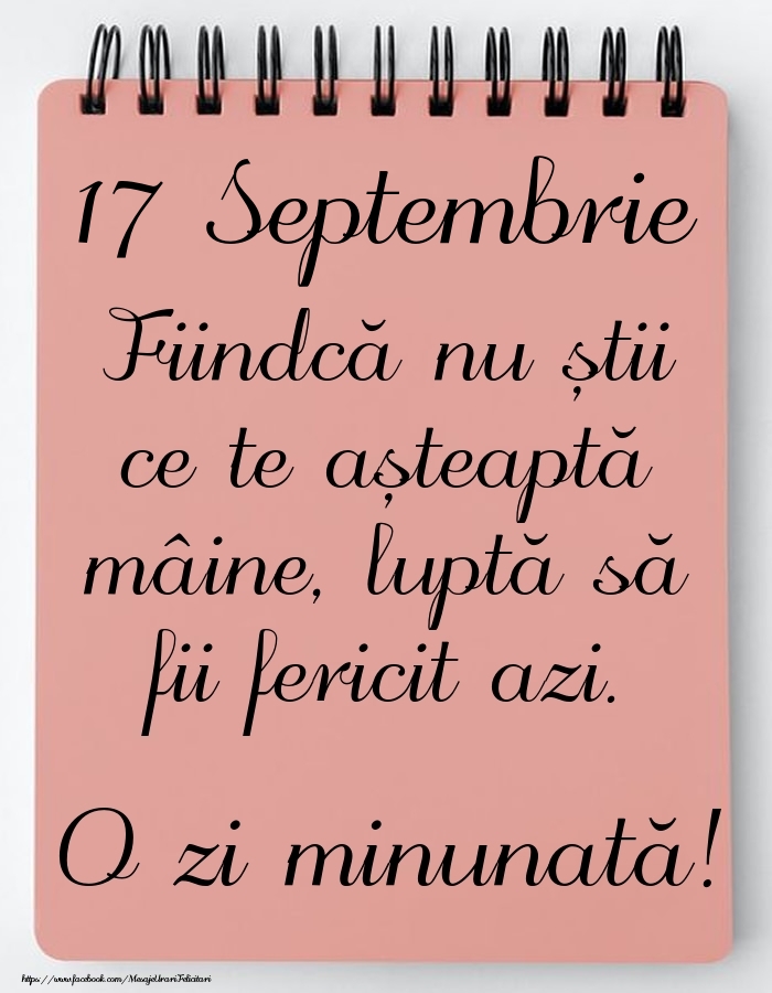 Mesajul zilei -  17 Septembrie - O zi minunată!