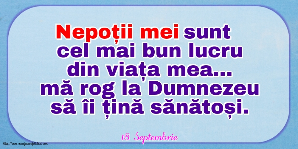 Felicitari de 18 Septembrie - 18 Septembrie - Nepoții mei sunt cel mai bun lucru din viața mea…