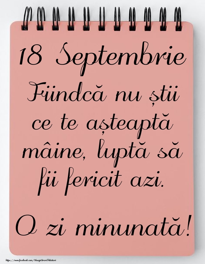 Mesajul zilei -  18 Septembrie - O zi minunată!