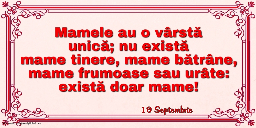 Felicitari de 19 Septembrie - 19 Septembrie - Mamele au o vârstă unică
