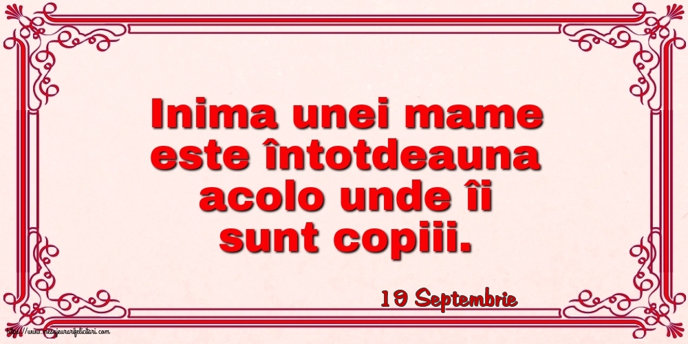 Felicitari de 19 Septembrie - 19 Septembrie - Inima unei mame