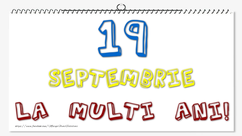 19 Septembrie - La multi ani!
